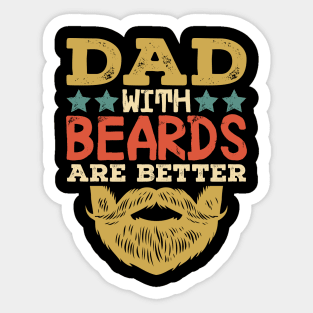 Dad With Beards Are Better Sticker